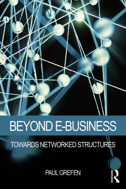 Beyond E-Business : Towards networked structures, PDF eBook