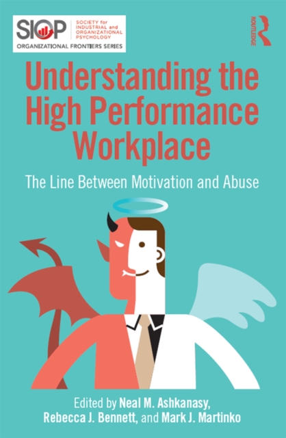 Understanding the High Performance Workplace : The Line Between Motivation and Abuse, PDF eBook