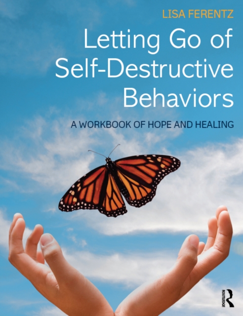 Letting Go of Self-Destructive Behaviors : A Workbook of Hope and Healing, EPUB eBook