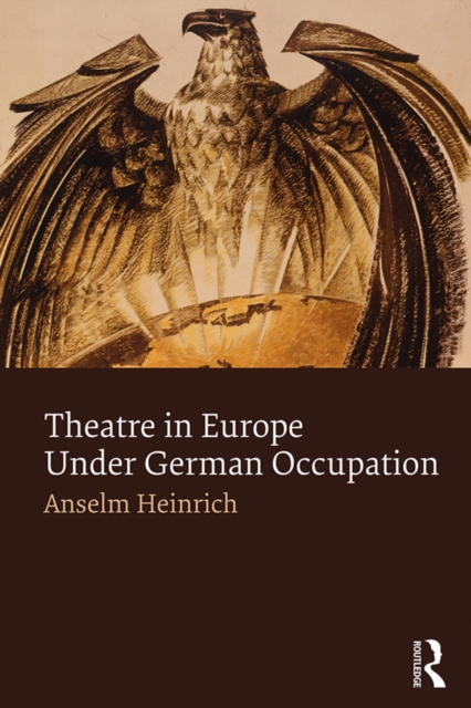 Theatre in Europe Under German Occupation, EPUB eBook