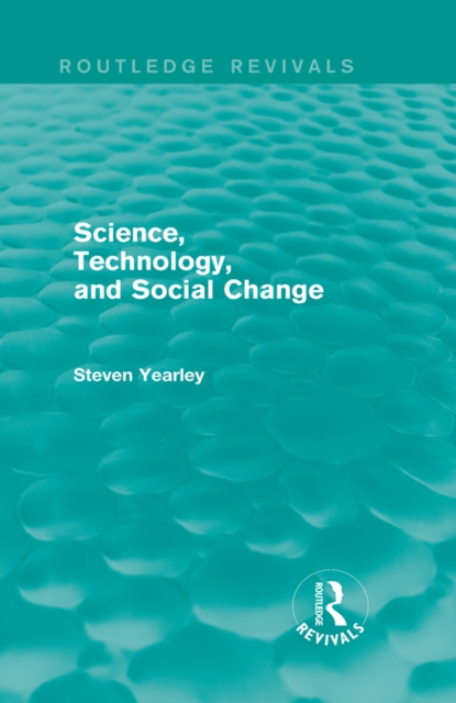 Science, Technology, and Social Change (Routledge Revivals), PDF eBook