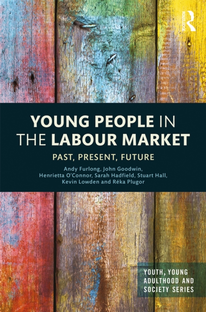 Young People in the Labour Market : Past, Present, Future, EPUB eBook