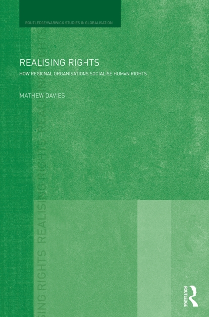 Realising Rights : How Regional Organisations Socialise Human Rights, EPUB eBook