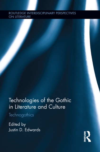 Technologies of the Gothic in Literature and Culture : Technogothics, PDF eBook