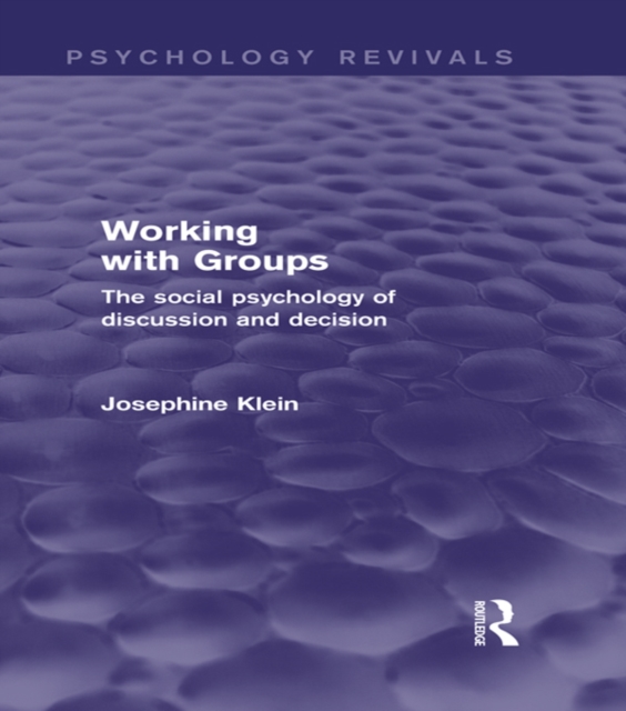 Working with Groups : The Social Psychology of Discussion and Decision, EPUB eBook