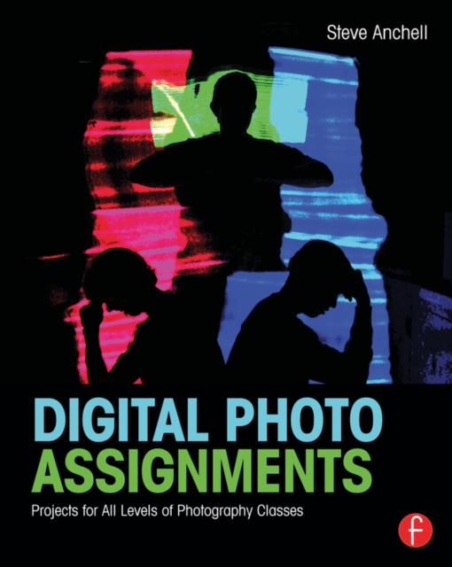 Digital Photo Assignments : Projects for All Levels of Photography Classes, EPUB eBook