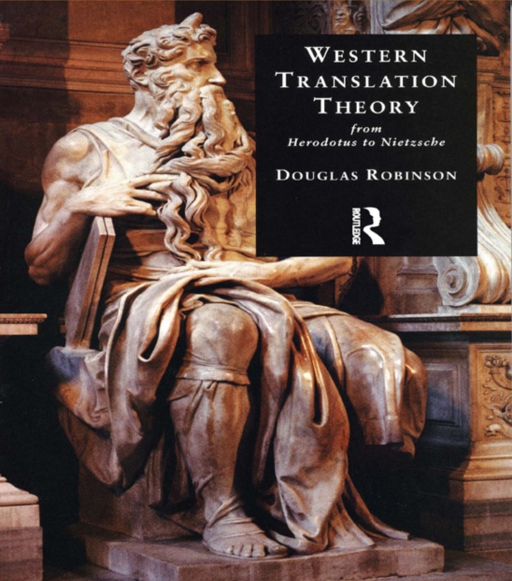 Western Translation Theory from Herodotus to Nietzsche : From Herodotus to Nietzsche, EPUB eBook