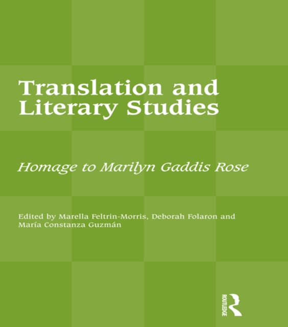 Translation and Literary Studies : Homage to Marilyn Gaddis Rose, PDF eBook