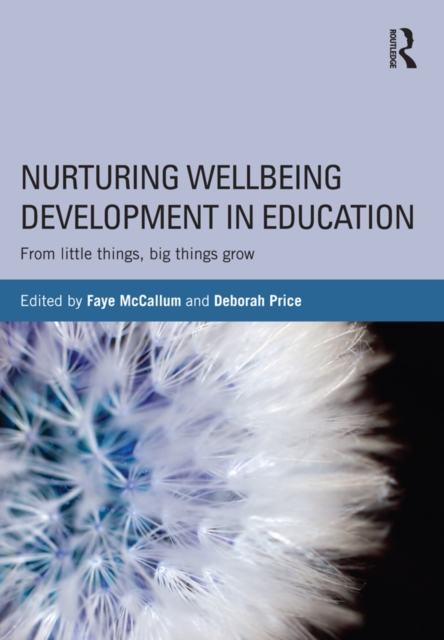 Nurturing Wellbeing Development in Education : From little things, big things grow, EPUB eBook
