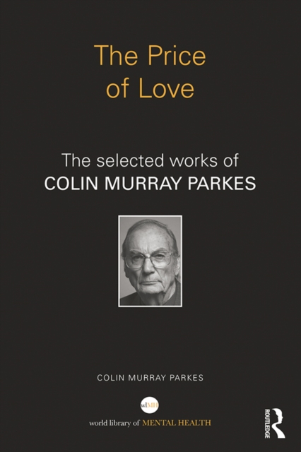 The Price of Love : The selected works of Colin Murray Parkes, EPUB eBook