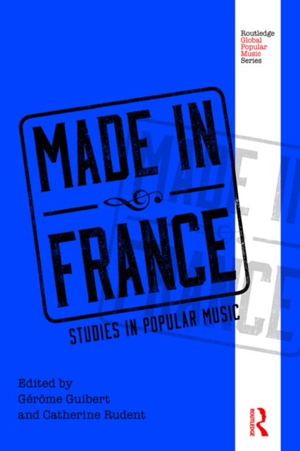 Made in France : Studies in Popular Music, PDF eBook