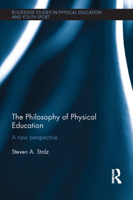 The Philosophy of Physical Education : A New Perspective, EPUB eBook