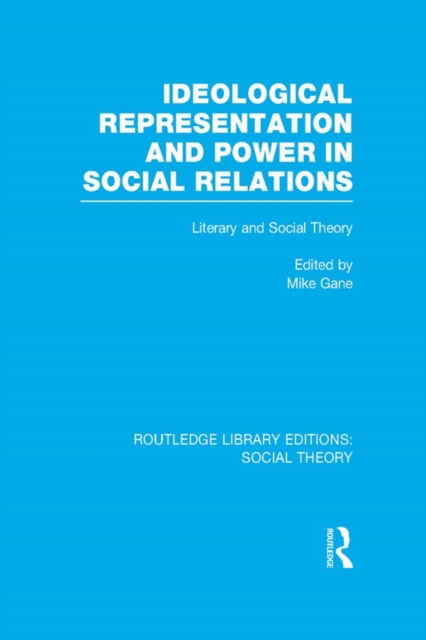 Ideological Representation and Power in Social Relations : Literary and Social Theory, EPUB eBook
