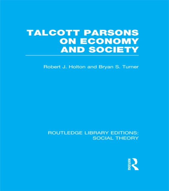 Talcott Parsons on Economy and Society (RLE Social Theory), EPUB eBook