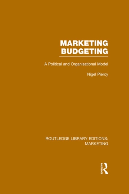 Marketing Budgeting (RLE Marketing) : A Political and Organisational Model, EPUB eBook