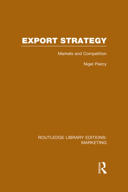 Export Strategy: Markets and Competition (RLE Marketing), EPUB eBook