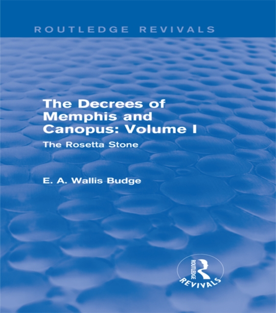 The Decrees of Memphis and Canopus: Vol. I (Routledge Revivals) : The Rosetta Stone, PDF eBook