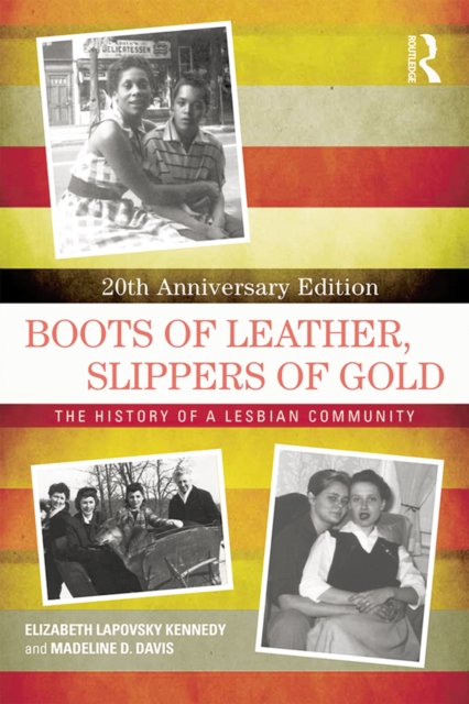 Boots of Leather, Slippers of Gold : The History of a Lesbian Community, EPUB eBook