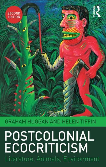 Postcolonial Ecocriticism : Literature, Animals, Environment, EPUB eBook