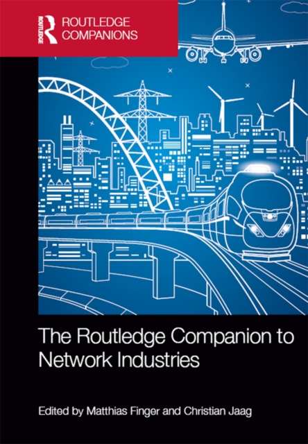 The Routledge Companion to Network Industries, PDF eBook