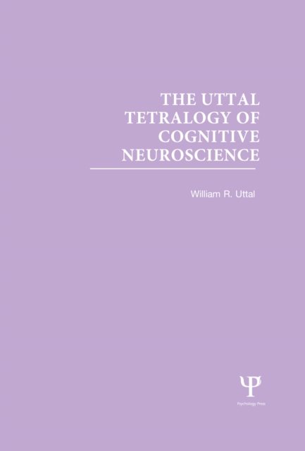The Uttal Tetralogy of Cognitive Neuroscience, PDF eBook
