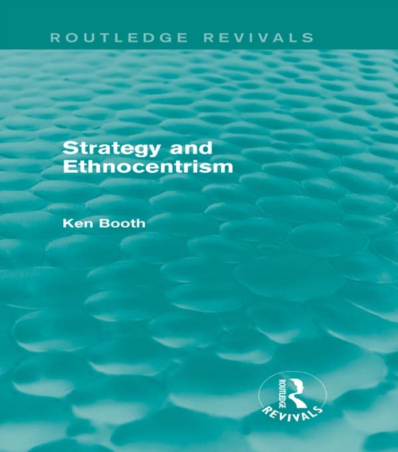 Strategy and Ethnocentrism (Routledge Revivals), PDF eBook