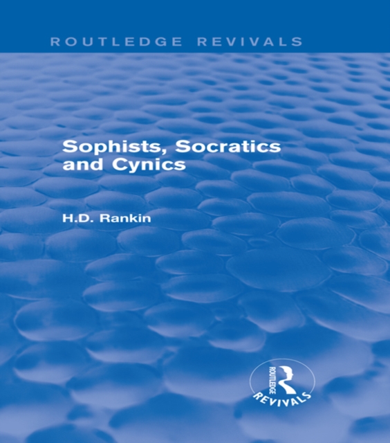 Sophists, Socratics and Cynics (Routledge Revivals), EPUB eBook
