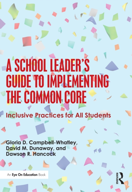 A School Leader's Guide to Implementing the Common Core : Inclusive Practices for All Students, EPUB eBook