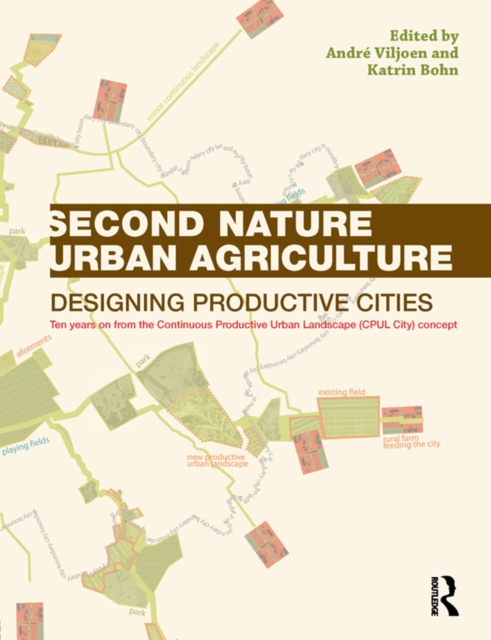 Second Nature Urban Agriculture : Designing Productive Cities, EPUB eBook
