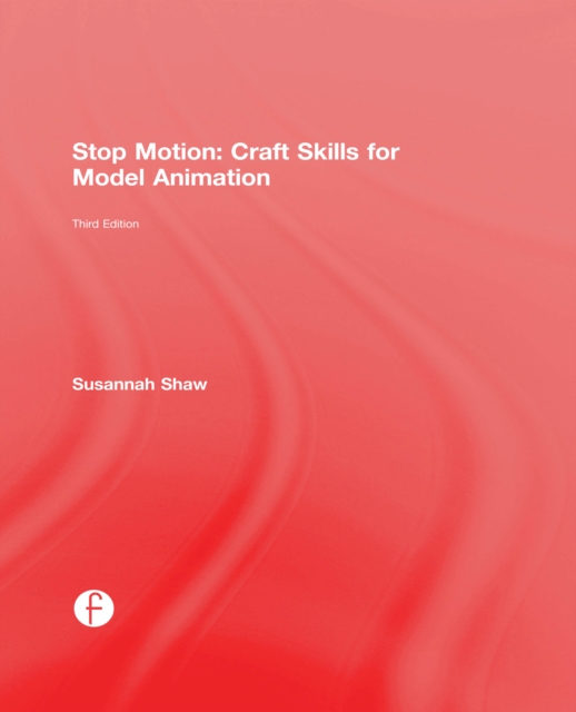 Stop Motion: Craft Skills for Model Animation, PDF eBook