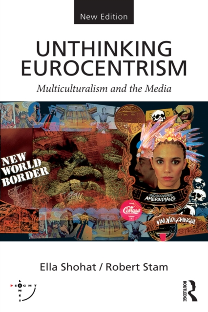 Unthinking Eurocentrism : Multiculturalism and the Media, EPUB eBook