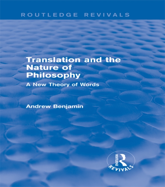 Translation and the Nature of Philosophy (Routledge Revivals) : A New Theory of Words, PDF eBook