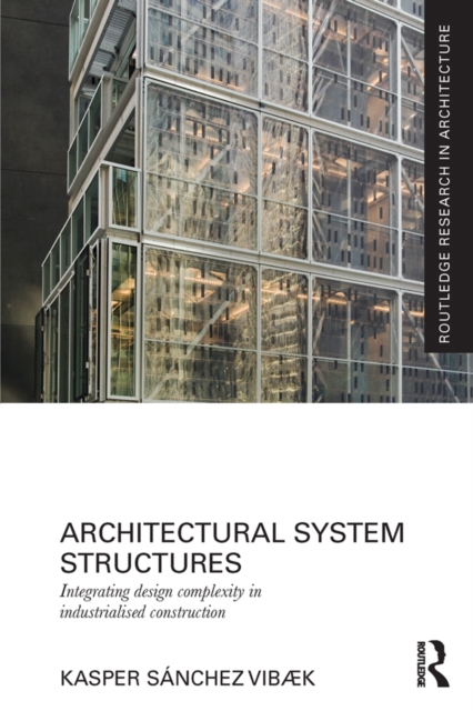 Architectural System Structures : Integrating Design Complexity in Industrialised Construction, EPUB eBook