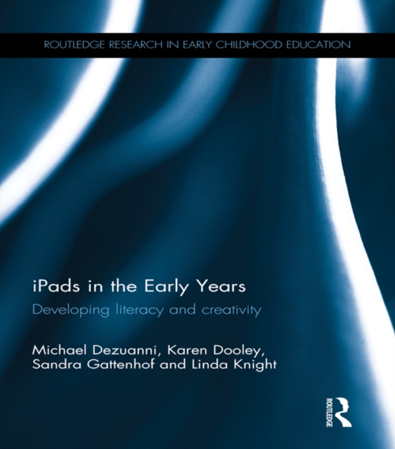 iPads in the Early Years : Developing literacy and creativity, PDF eBook