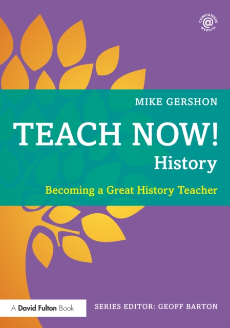 Teach Now! History : Becoming a Great History Teacher, PDF eBook