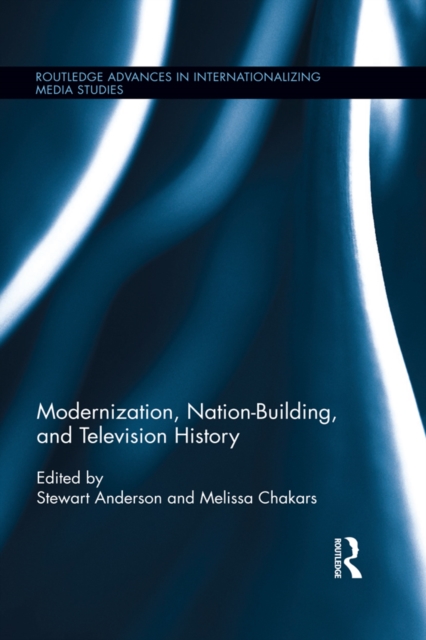 Modernization, Nation-Building, and Television History, PDF eBook