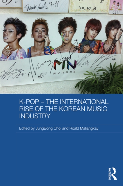 K-pop - The International Rise of the Korean Music Industry, EPUB eBook