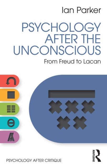 Psychology After the Unconscious : From Freud to Lacan, PDF eBook