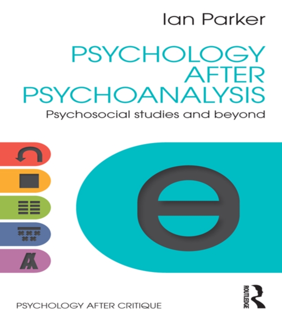 Psychology After Psychoanalysis : Psychosocial studies and beyond, EPUB eBook