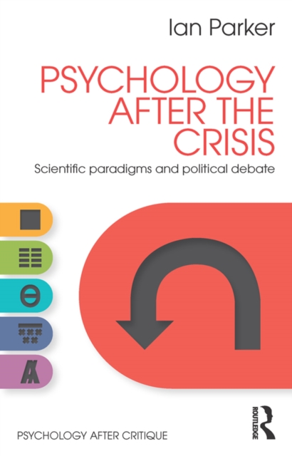 Psychology After the Crisis : Scientific paradigms and political debate, PDF eBook
