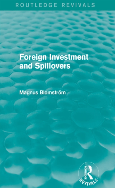 Foreign Investment and Spillovers (Routledge Revivals), PDF eBook