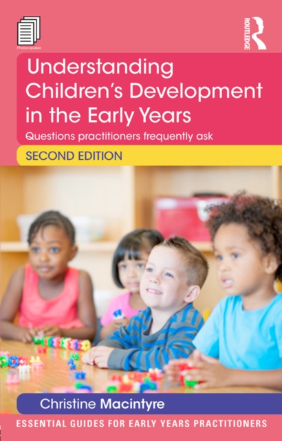 Understanding Children's Development in the Early Years : Questions practitioners frequently ask, PDF eBook