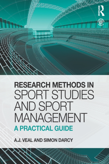 Research Methods in Sport Studies and Sport Management : A Practical Guide, PDF eBook