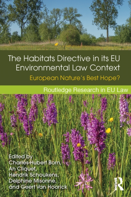 The Habitats Directive in its EU Environmental Law Context : European Nature’s Best Hope?, EPUB eBook