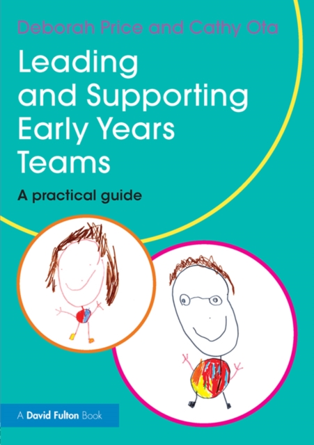 Leading and Supporting Early Years Teams : A practical guide, PDF eBook