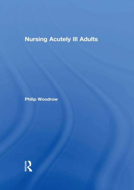 Nursing Acutely Ill Adults, PDF eBook