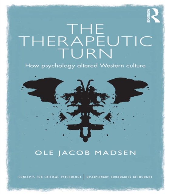 The Therapeutic Turn : How psychology altered Western culture, PDF eBook