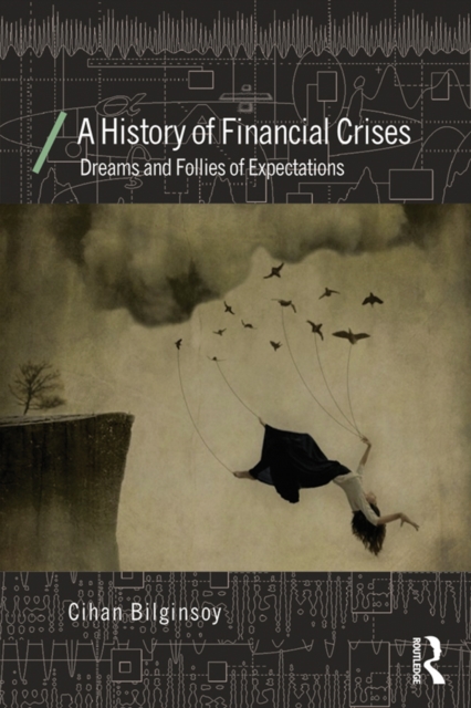A History of Financial Crises : Dreams and Follies of Expectations, EPUB eBook