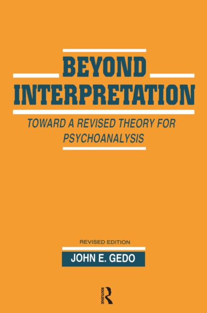 Beyond Interpretation : Toward a Revised Theory for Psychoanalysis, EPUB eBook