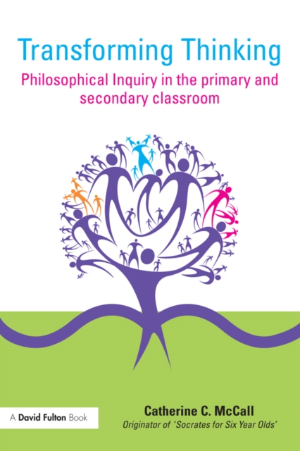 Transforming Thinking : Philosophical Inquiry in the Primary and Secondary Classroom, EPUB eBook